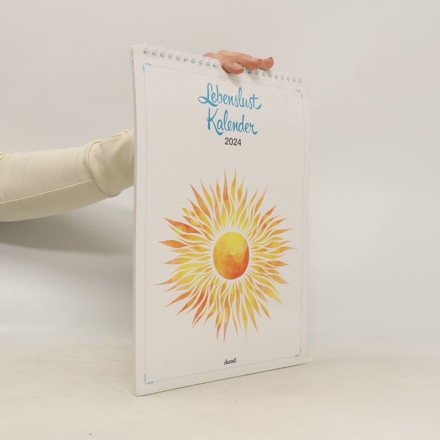 Stefan Goedecke Auszeit Lebenslust Kalender 2024 – Wandkalender. Inspirationen für jede Woche des Jahres