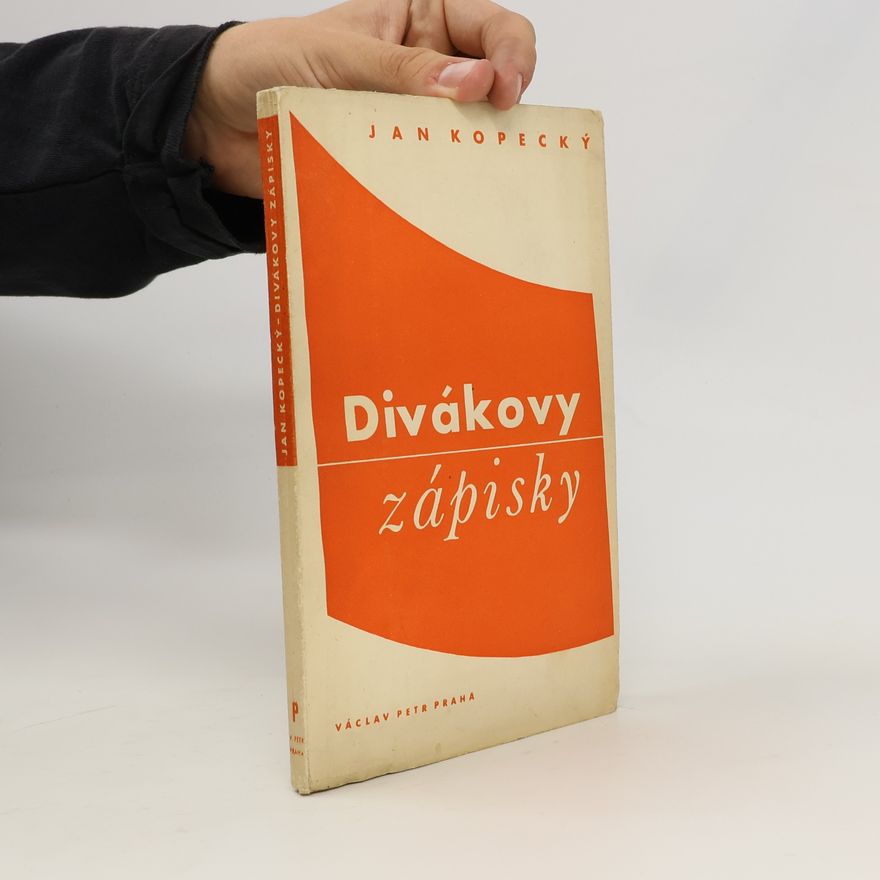 Jan Kopecký Divákovy zápisky: Listy o divadle a umění