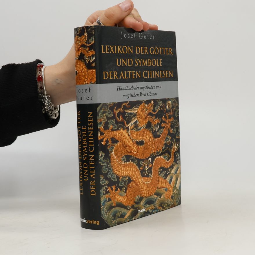 Josef Guter Lexikon der Götter und Symbole der alten Chinesen