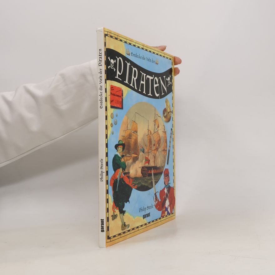 Philip Steele Entdecke die Welt der Piraten