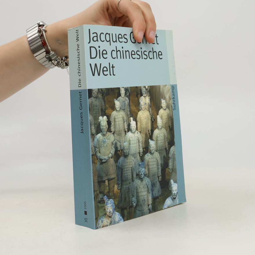 Jacques Gernet Die chinesische Welt