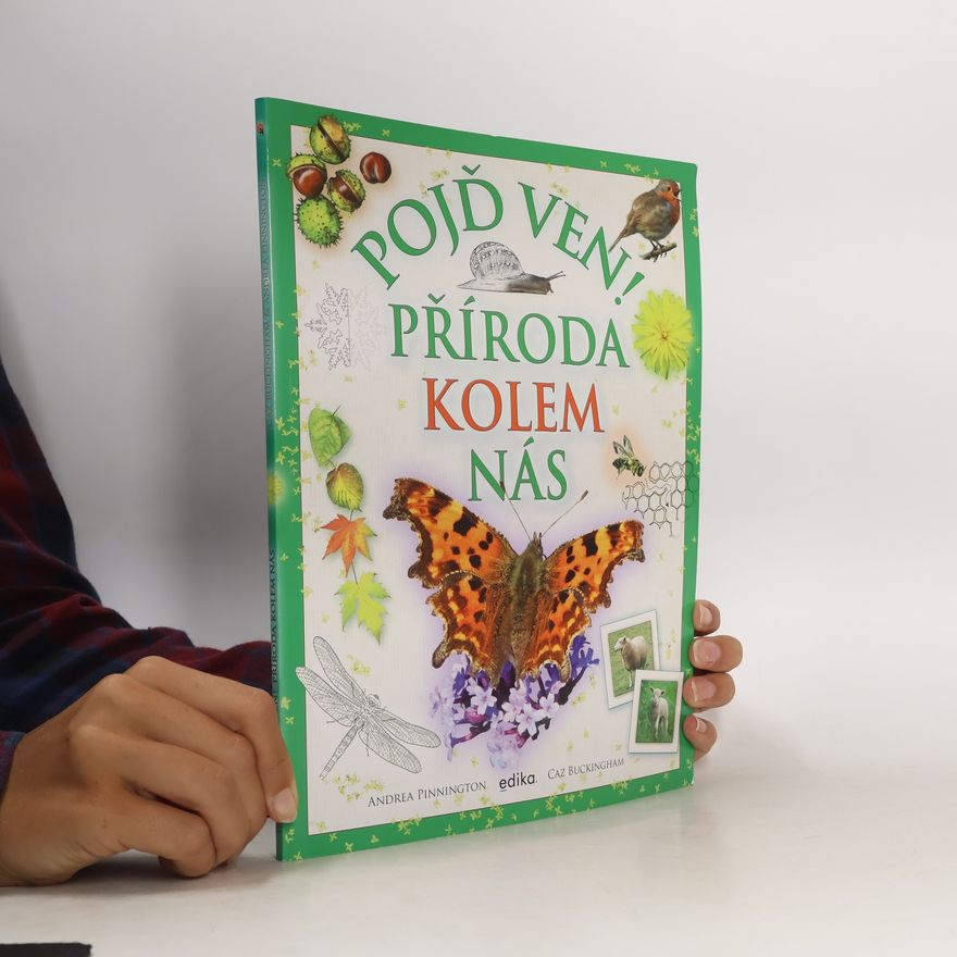 Andrea Pinnington Pojď ven! Příroda kolem nás