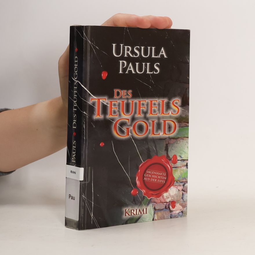 Ursula Pauls Sagenhafte Geschichten aus der Eifel: des Teufels Gold