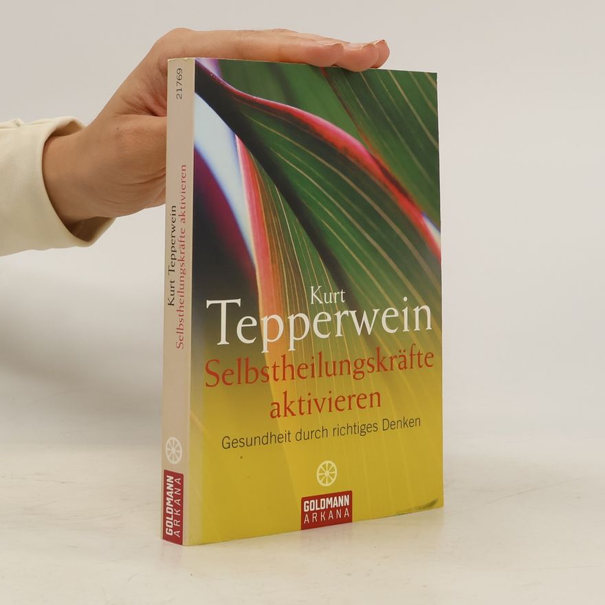 Kurt Tepperwein Selbstheilungskräfte aktivieren