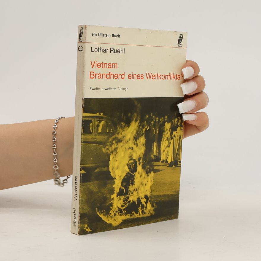 Lothae Ruehl Vietnam. Brandherd eines Weltkonflikts?