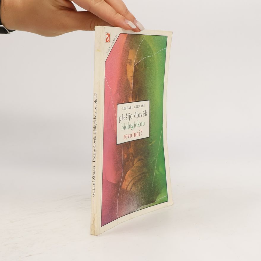 Gerhard Straass Přežije člověk biologickou revoluci?