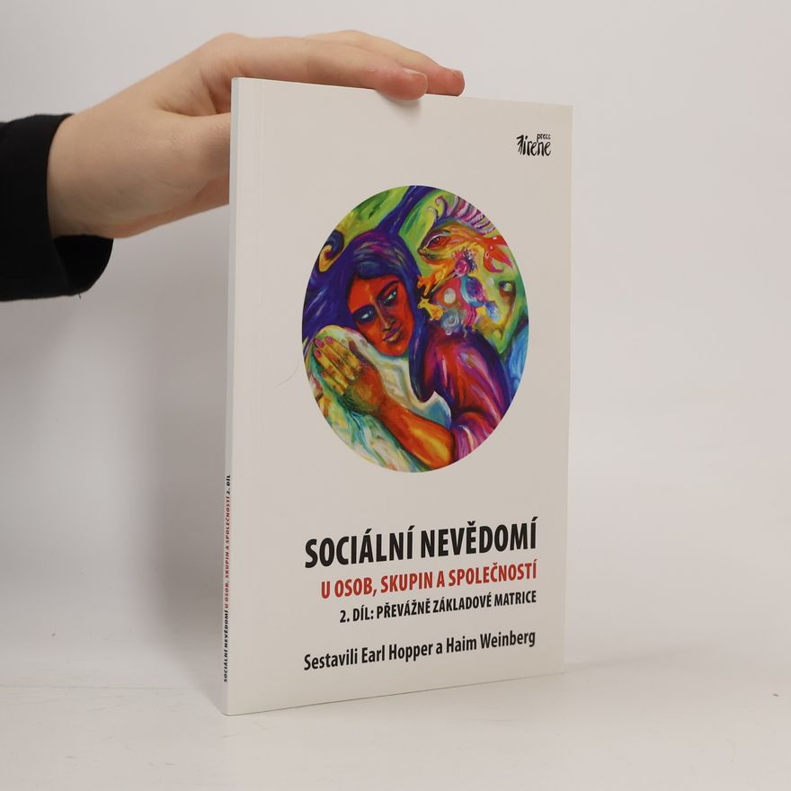 Earl Hopper Sociální nevědomí u osob, skupin a společností - 2. díl: Převážně základové matrice