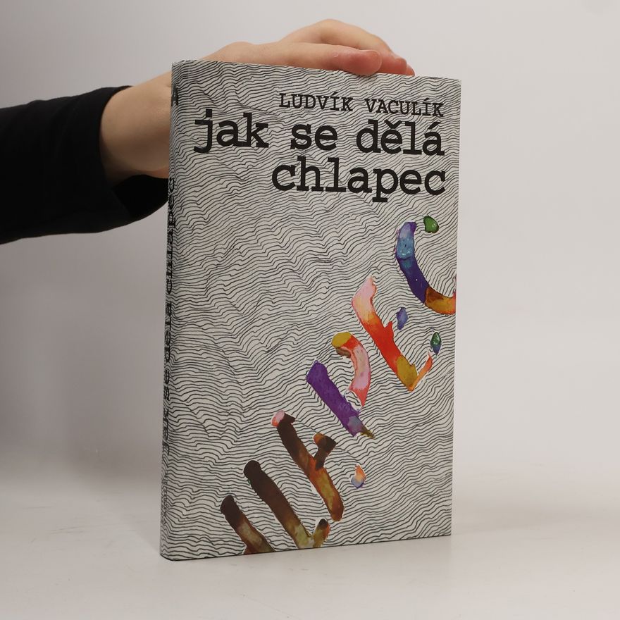 Ludvík Vaculík Jak se dělá chlapec