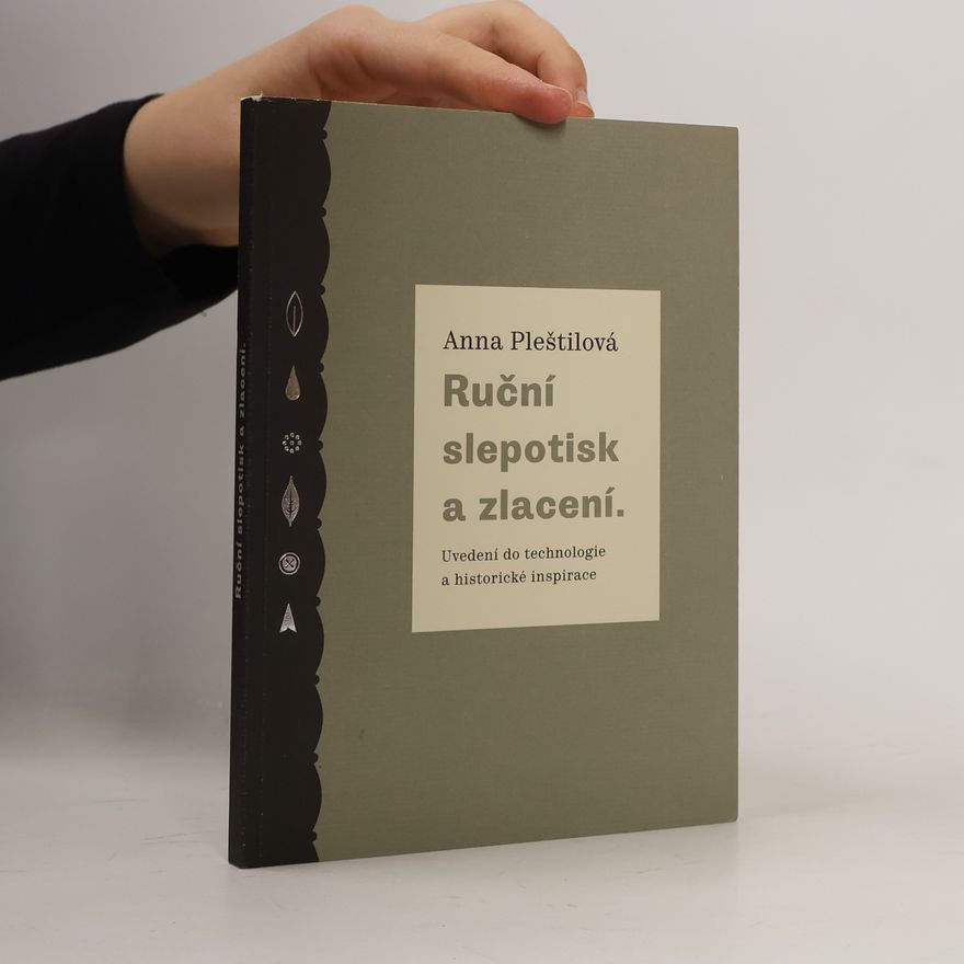 Anna Pleštilová Ruční slepotisk a zlacení