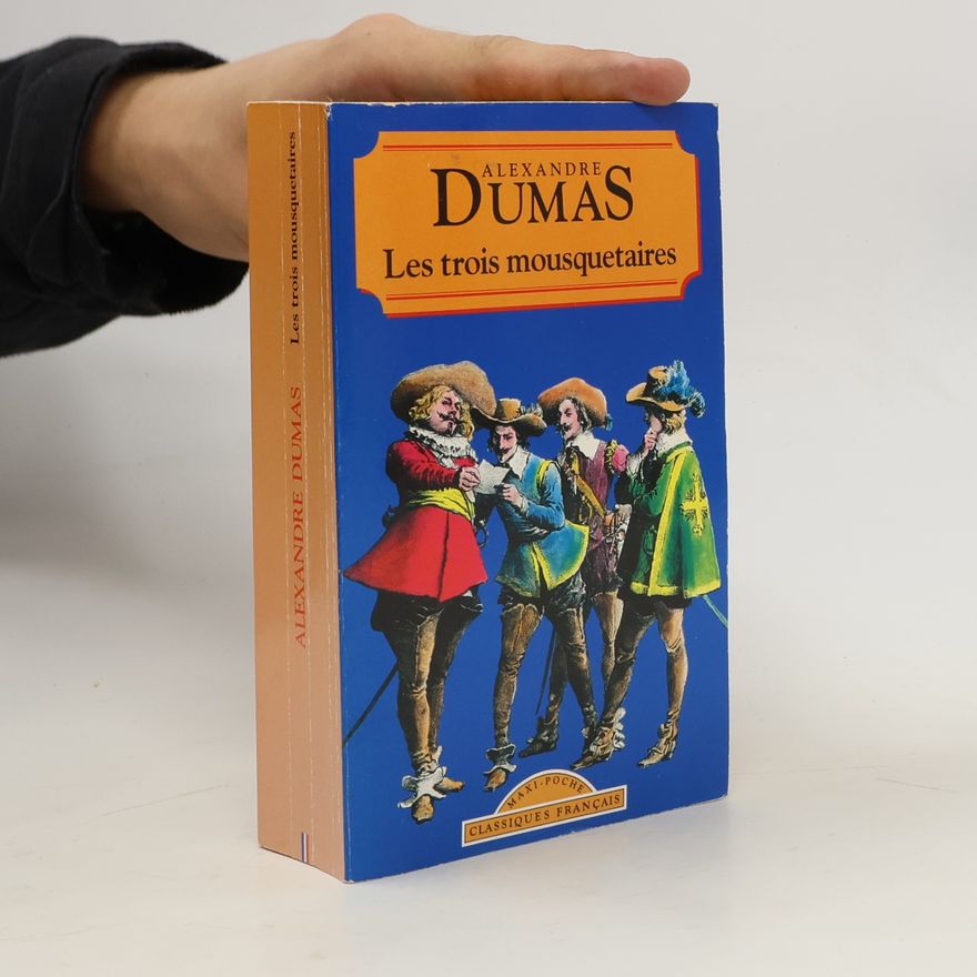 Alexandre Dumas der Ältere Les trois mousquetaires