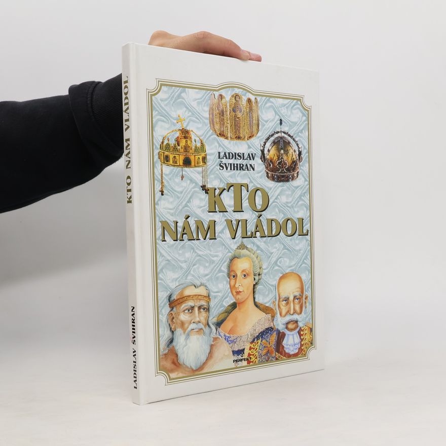 Ladislav Švihran Kto nám vládol