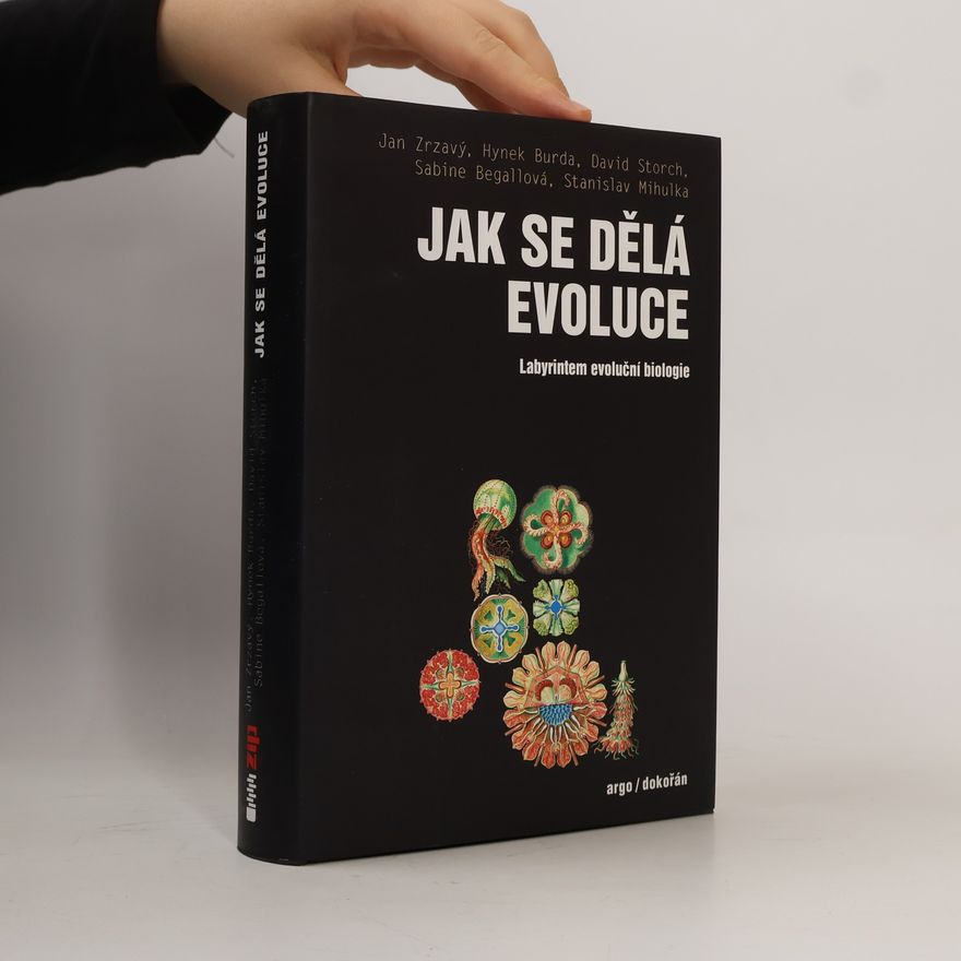 Sabine Begall Jak se dělá evoluce: Labyrintem evoluční biologie