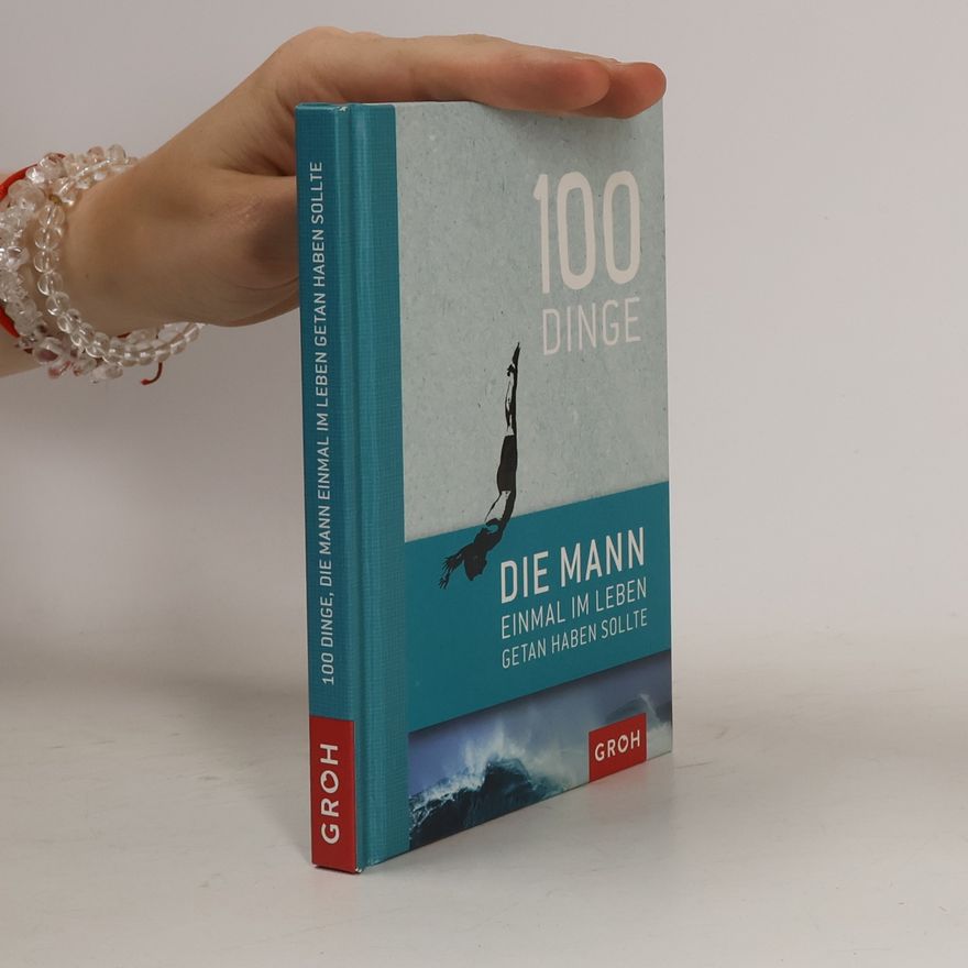 Michael Fenske 100 Dinge, die Mann einmal im Leben getan haben sollte