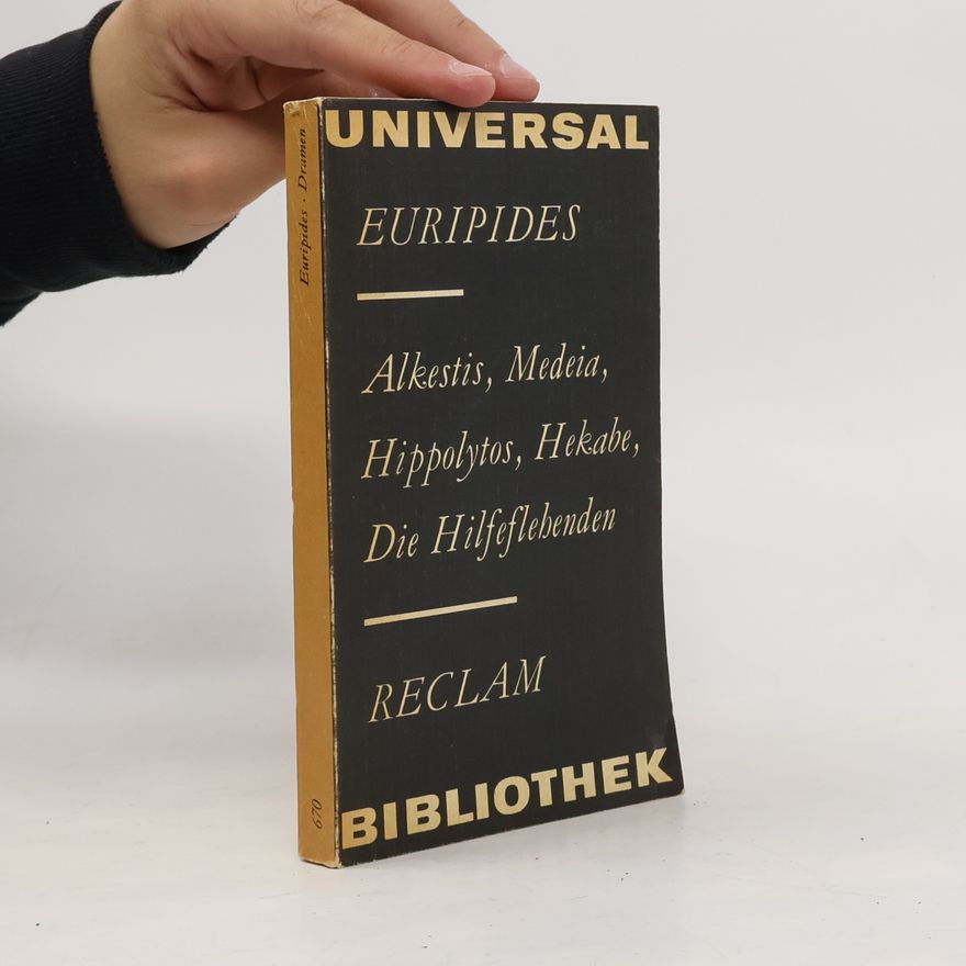 Euripides Alkestis, Medeia, Hippolytos, Hekabe, Die Hilfeflebenden