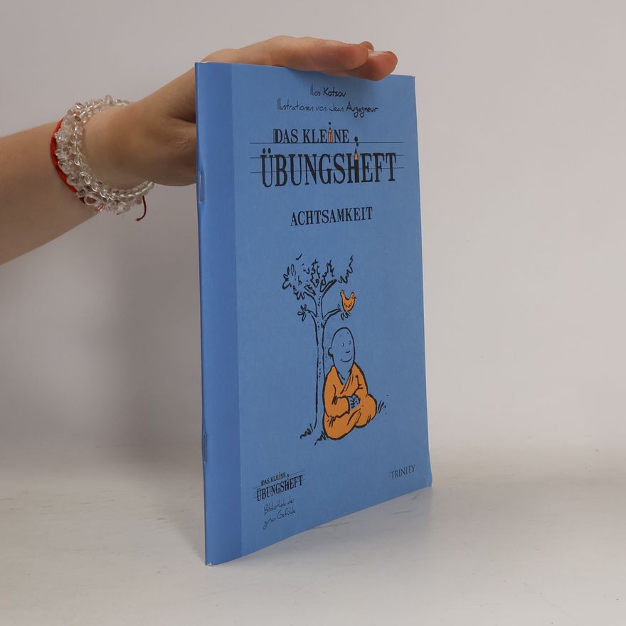 Ilios Kotsou Das kleine Übungsheft - Achtsamkeit