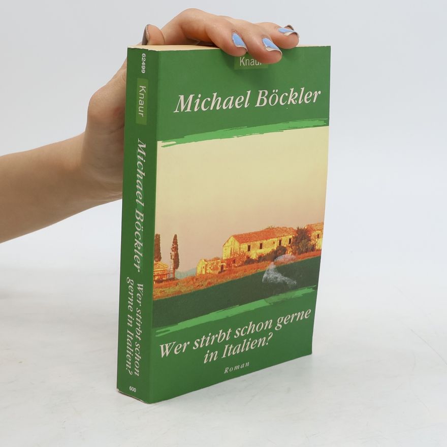Michael Böckler Wer stirbt schon gerne in Italien?