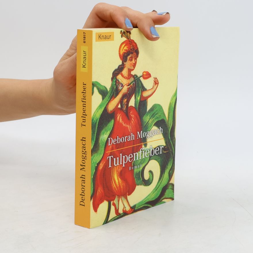 Deborah Moggach Tulpenfieber