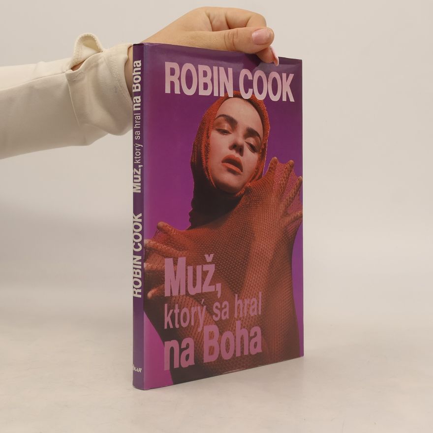 Robin Cook Muž, ktorý sa hral na Boha