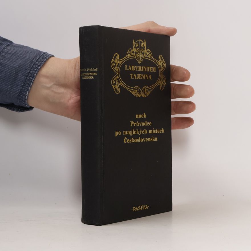 Martin Stejskal Labyrintem tajemna aneb Průvodce po magických místech Československa