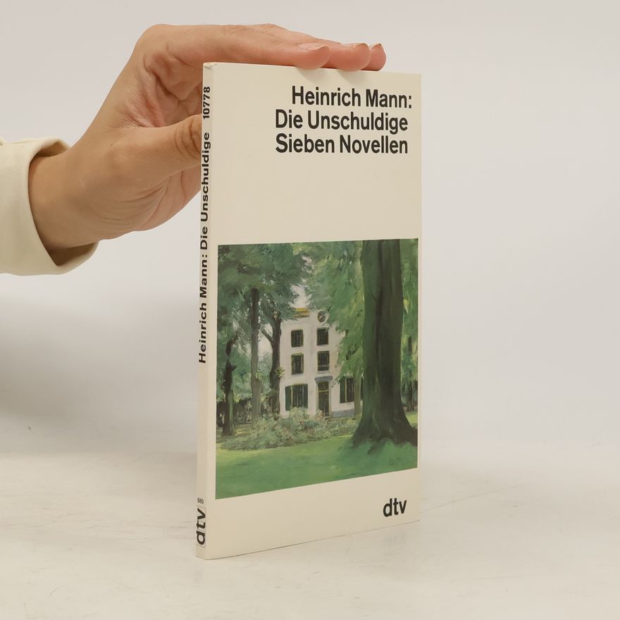Heinrich Mann Die Unschuldige Sieben Novellen