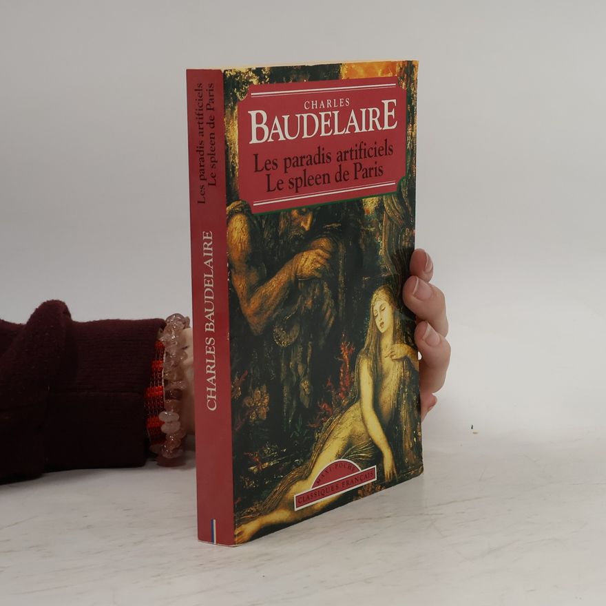 Charles Baudelaire Les Paradis Artificiels. Le Spleen de Paris