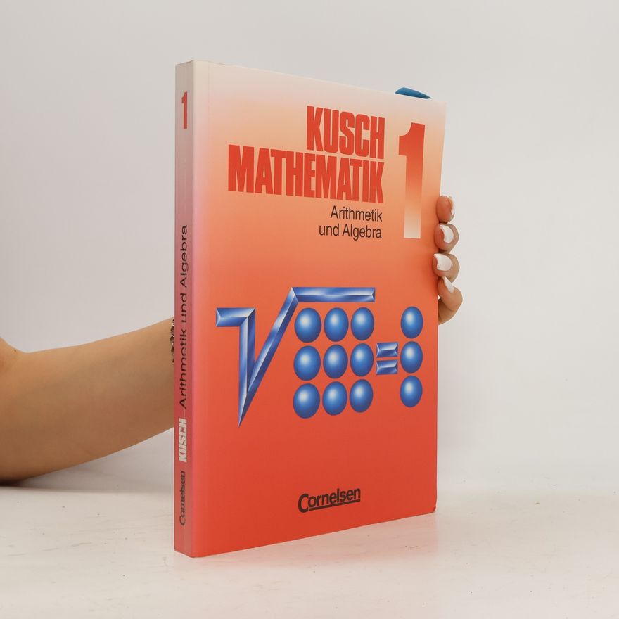Lothar Kusch Mathematik, Arithmetik und Algebra