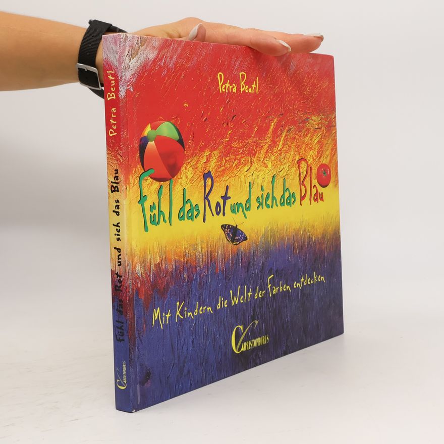 Petra Beutl Fühl das Rot und sieh das Blau