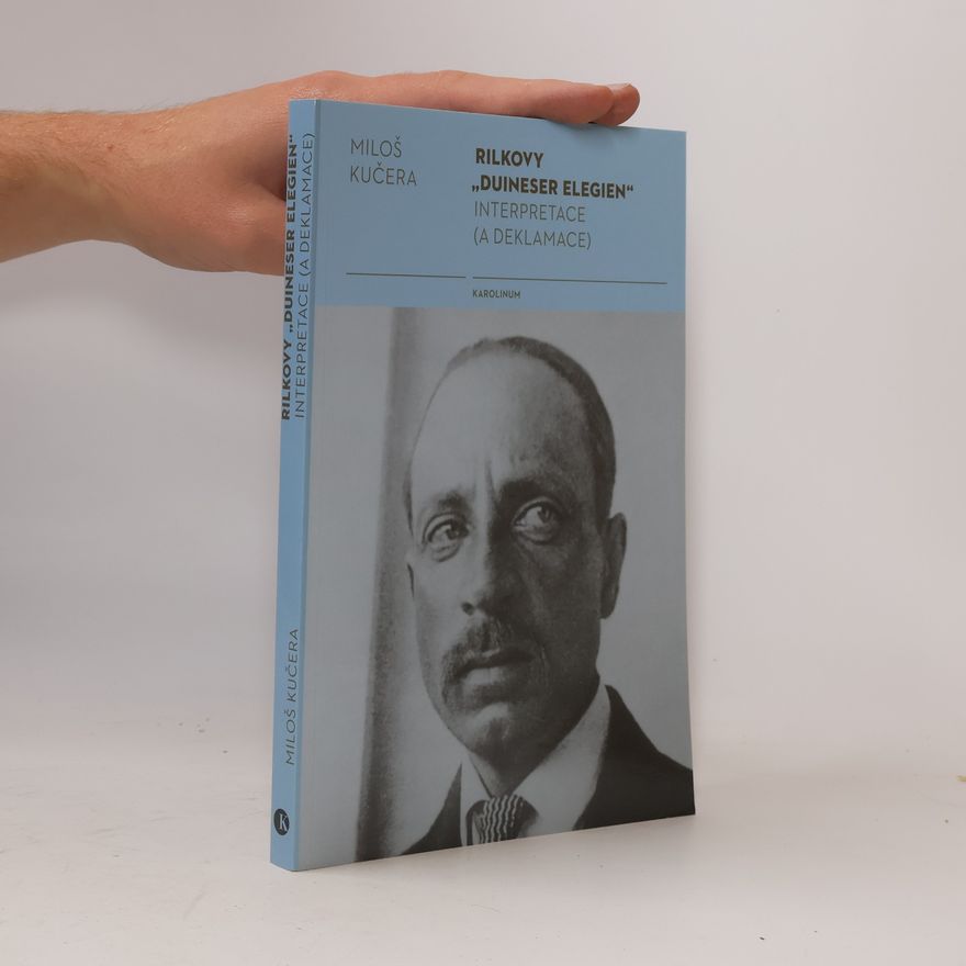 Miloš Kučera Rilkovy „Duineser Elegien“