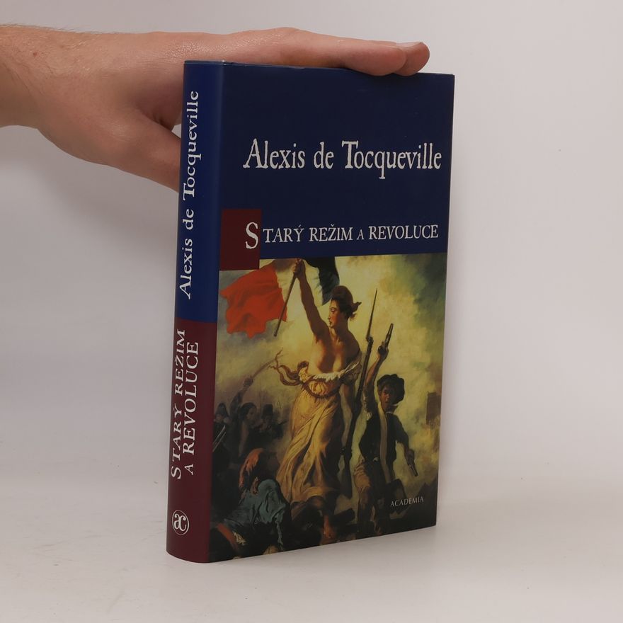 Alexis de Tocqueville Starý režim a Revoluce