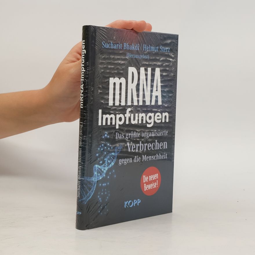 Sucharit Bhakdi mRNA-Impfungen: Das größte organisierte Verbrechen gegen die Menschheit