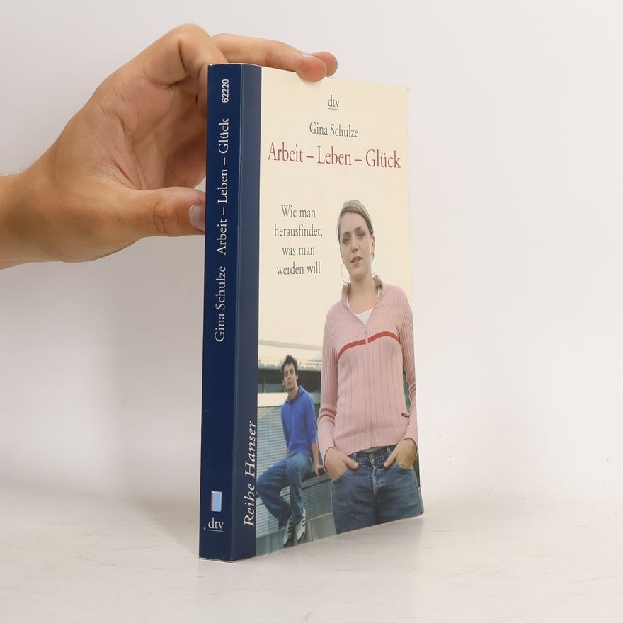 Gina Schulze Arbeit, Leben, Glück