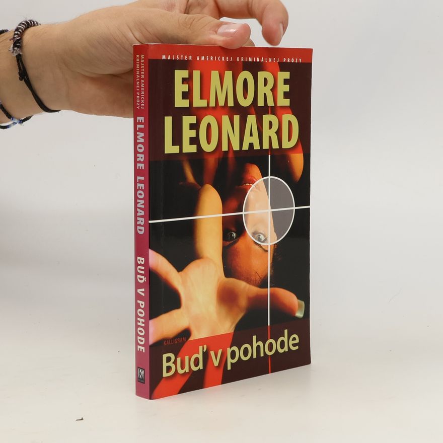 Elmore Leonard Buď v pohode