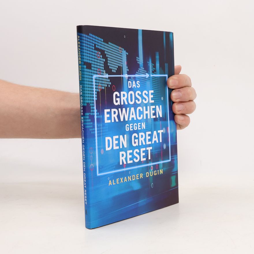 Alexander Geljewitsch Dugin Das Grosse Erwachen gegen den Great Reset
