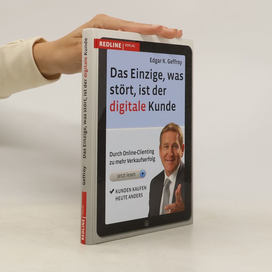 Edgar K. Geffroy Das Einzige, was stört, ist der digitale Kunde