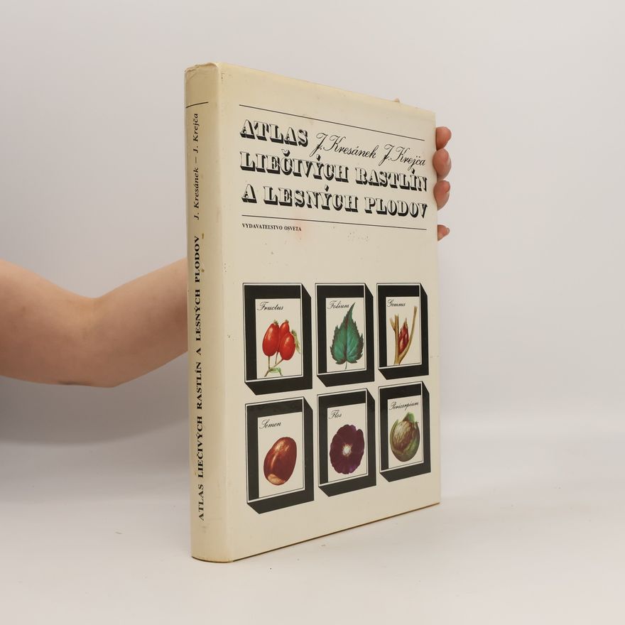 Jaroslav Kresánek Atlas liečivých rastlín a lesných plodov