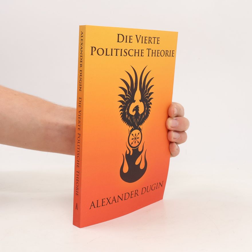 Alexander Dugin Die Vierte Politische Theorie