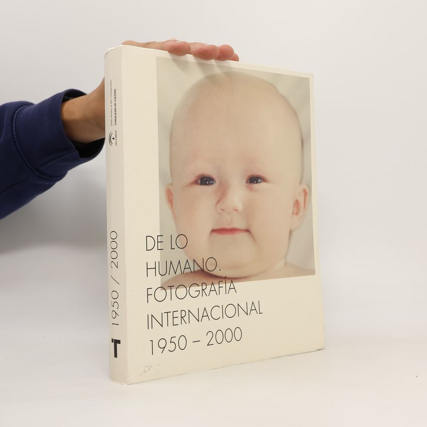 Alberto Martín Expósito De lo humano, fotografía internacional 1950-2000