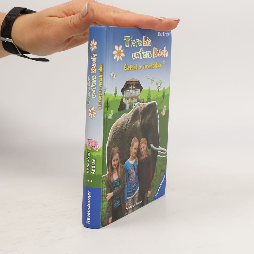 Sebastian Andrae Tiere bis unters Dach.Elefant zu verschenken