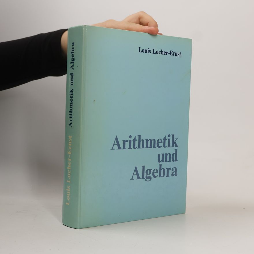 Louis Locher-Ernst Arithmetik und Algebra