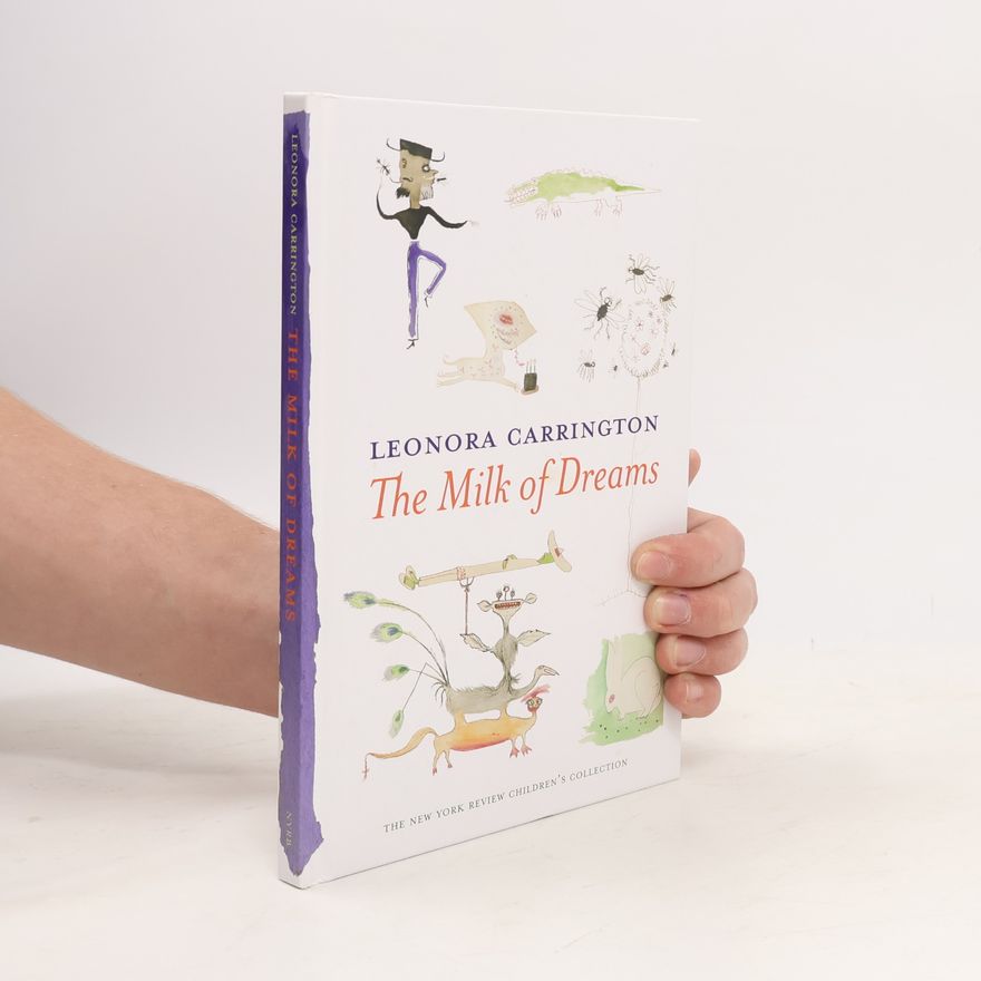 Leonora Carrington The Milk Of Dreams