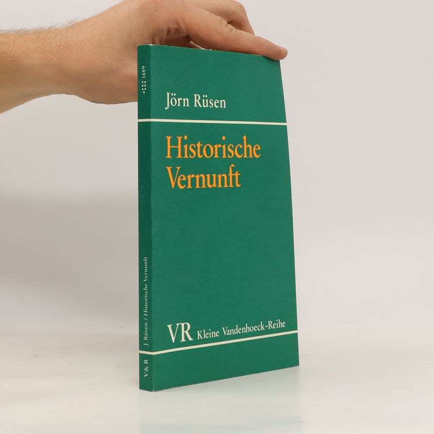 Jörn Rüsen Kleine Vandenhoeck-Reihe: Historische Vernunft