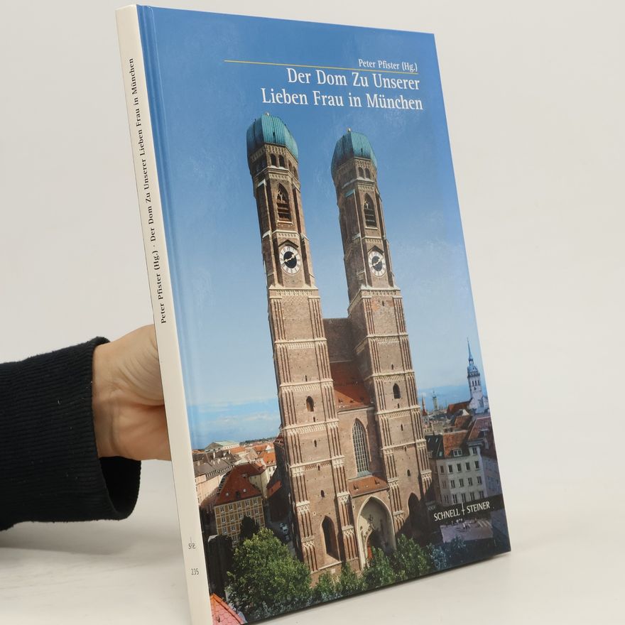 Peter Pfister Der Dom Zu Unserer Lieben Frau in München