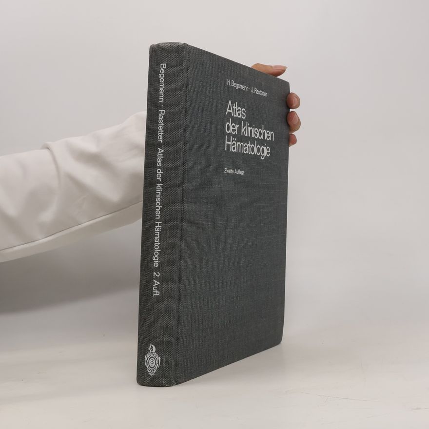 Johann Rastetter Atlas der klinischen Hämatologie