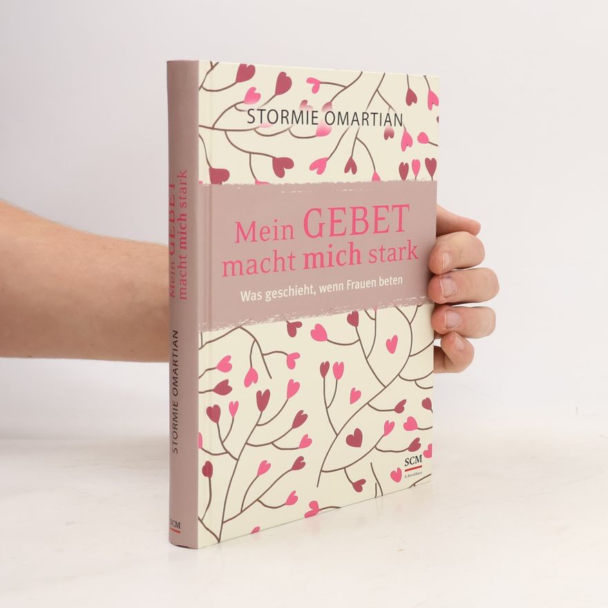 Stormie Omartian Mein Gebet macht mich stark