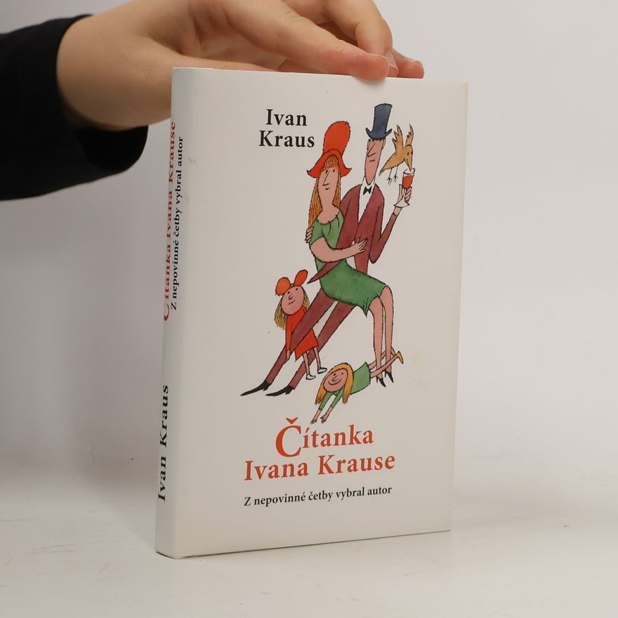 Ivan Kraus Čítanka Ivana Krause: z nepovinné četby vybral autor