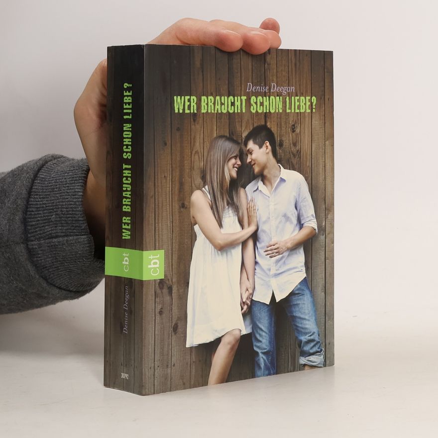 Denise Deegan Wer braucht schon Liebe?