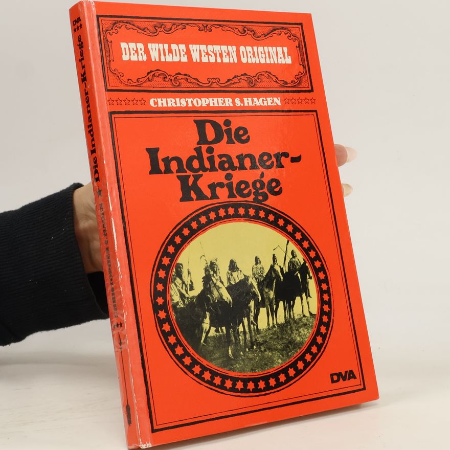 Christopher S. Hagen Die Indianer-Kriege