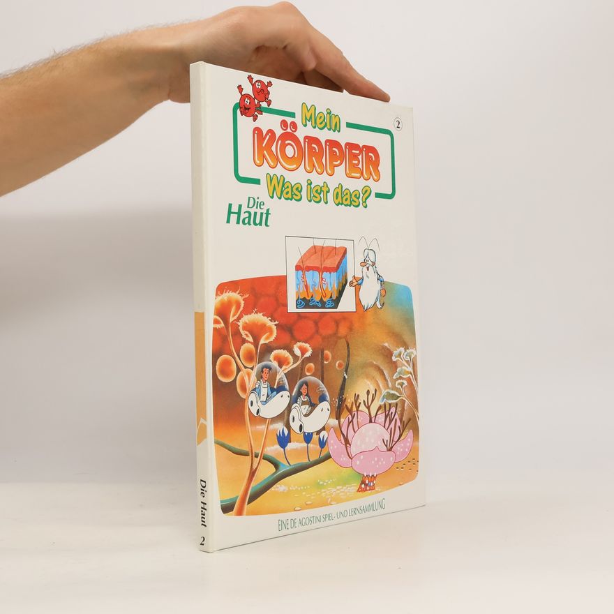 Autorenkollektiv Mein Körper. Was ist das? 2. Die Haut