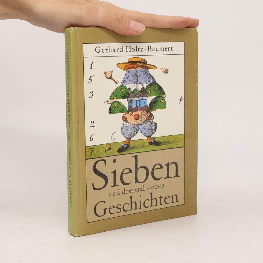 Gerhard Holtz Baumert Sieben und dreimal sieben Geschichten