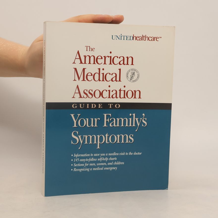Carolyn B. Mitchell American Medical Association Guide to Your Family's Symptoms
